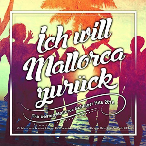 Ich Will Mallorca Zurück - Die Besten Mallorca Schlager Hits 2016