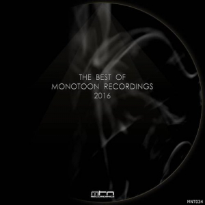 The Best Of Monotoon Recordings 2016