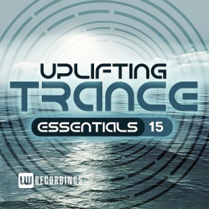 Uplifting Trance Essentials Vol. 15