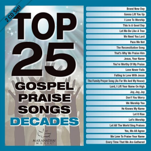 Maranatha! Gospel - Top 25 Gospel Praise Decades