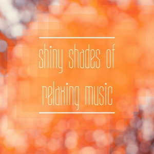 Shiny Shades Of Relaxing Music