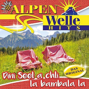 Alpenwelle Hits- Dini Seel a chli la bambala la