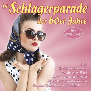 Die Schlagerparade der 60er Jahre