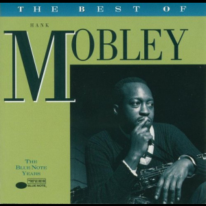 The Best Of Hank Mobley (The Blue Note Years)