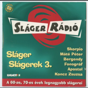 Sláger Rádió - Sláger Slágerek. Vol 3