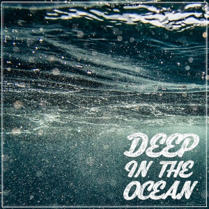 Deep In The Ocean