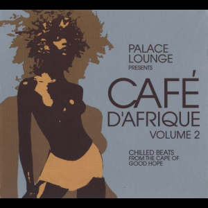 Palace Lounge Presents Café D'Afrique Volume 2