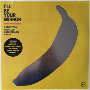 I'll Be Your Mirror: A tribute to the Velvet Underground & Nico