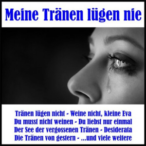 Meine TrÃ¤nen lÃ¼gen nie
