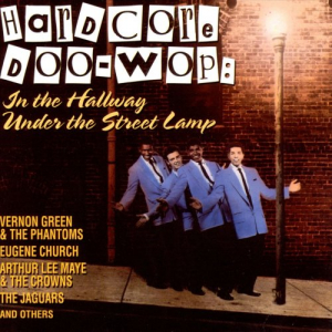 Hardcore Doo-Wop: In The Hallway Under The Street Lamp