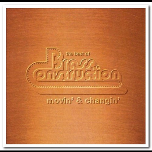 The Best of Brass Construction: Movin & Changin