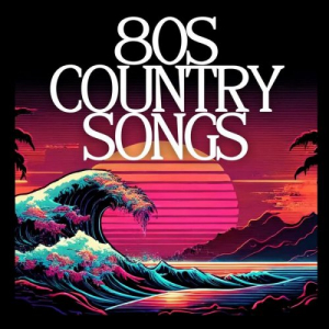 80s Country Songs