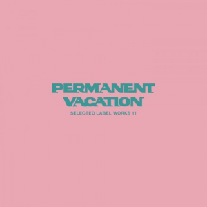Permanent Vacation Selected Label Works 11
