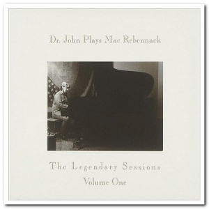 Dr. John Plays Mac Rebennack: The Legendary Sessions Volume 1 & 2