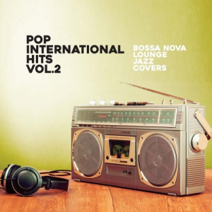 Pop International Hits Vol 2 (Bossa Nova Lounge Jazz Covers)