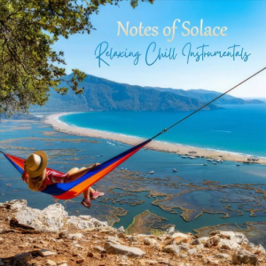 Notes of Solace: Relaxing Chill Instrumentals