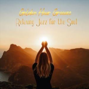 Golden Hour Grooves: Relaxing Jazz for the Soul