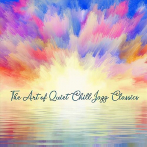 The Art of Quiet Chill Jazz Classics