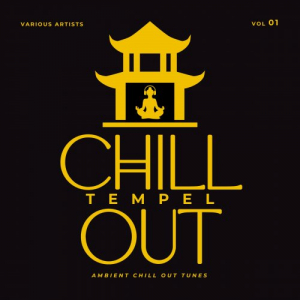 Chill Out Tempel (Ambient Chill Out Tunes), Vol. 1