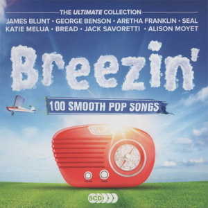 Breezin' - 100 Smooth Pop Songs (The Ultimate Collection)