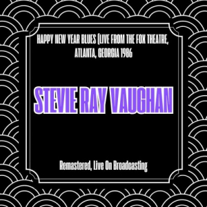 Happy New Year Blues (Live from the Fox Theatre, Atlanta, Georgia 1986 (Remastered, Live On Broadcasting)