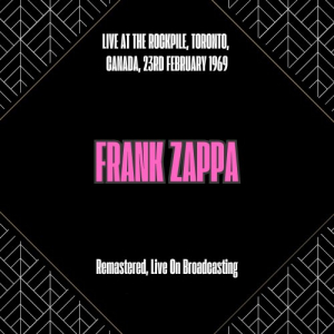 Live at the Rockpile, Toronto, Canada, 23rd February 1969 (Remastered, Live On Broadcasting)
