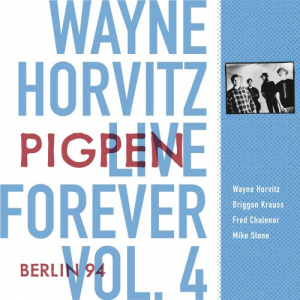 Live Forever, Vol. 4: Pigpen: Berlin 94 (Live)