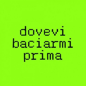 Dovevi Baciarmi Prima