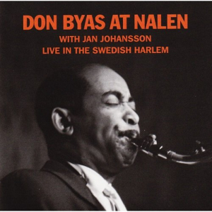 Don Byas at Nalen - Live in the Swedish Harlem (feat. Jan Johansson)