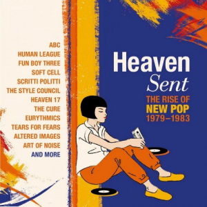 Heaven Sent: The Rise Of New Pop 1979-1983