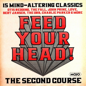 Feed Your Head! (The Second Course) (15 Mind-Altering Classics)