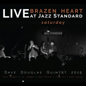 Brazen Heart: Live at Jazz Standard Saturday
