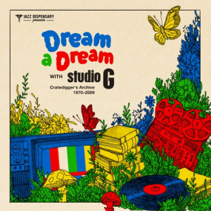 Jazz Dispensary Presents - Dream A Dream With Studio G: Cratedigger's Archive (1970-2009) (Remastered 2025)