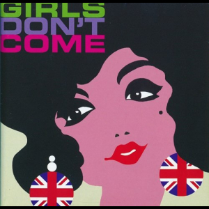 Here Come The Girls 10: Girls Don't Come