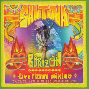 CorazÃ³n: Live From Mexico - Live It to Believe It