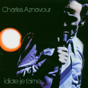 Idiote Je T’Aime