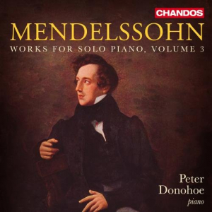 Mendelssohn: Works for Solo Piano, Vol. 3