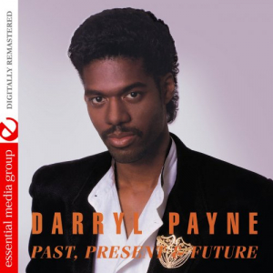 Darryl Payne: Past, Present & Future (Digitally Remastered)