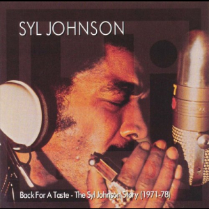 Back For A Taste - The Syl Johnson Story (1971-78)
