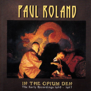 In the Opium Den - The Early Recordings 1980-1987