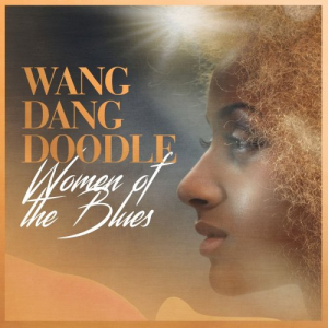 Wang Dang Doodle: Women of the Blues