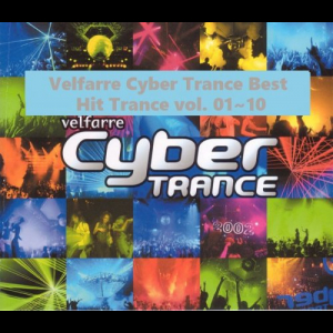 Velfarre Cyber Trance Best Hit Trance vol. 01~10