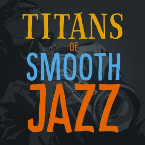 Titans Of Smooth Jazz