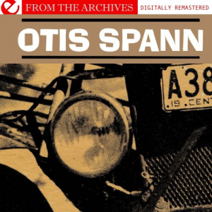Otis Spann - From The Archives (Digitally Remastered)