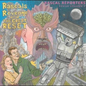 Redux, Vol. 2: Rascals Revenge and the Great Reset