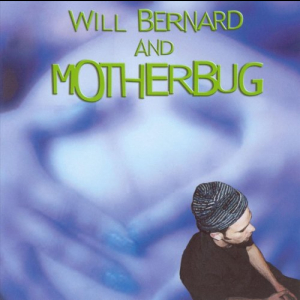 Will Bernard and Motherbug