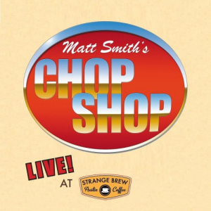 Chop Shop: Live at Strange Brew