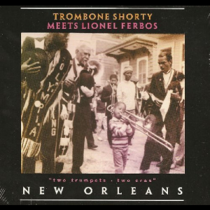 Trombone Shorty Meets Lionel Ferbos