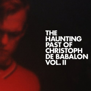 The Haunting Past of Christoph De Babalon, Vol. 2