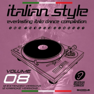 Italian Style Everlasting Italo Dance Compilation Vol.8